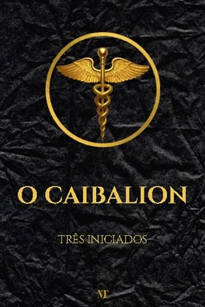 O Caibalion: Edição Premium — Os Sete Princípios Herméticos