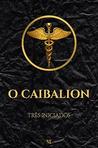 O Caibalion: Edição Premium — Os Sete Princípios Herméticos
