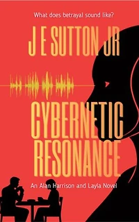 Cybernetic Resonance: Alan Harrison and Layla Novels, #2