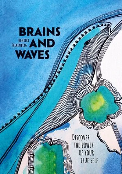 Brains and Waves: Discover the power of your true self