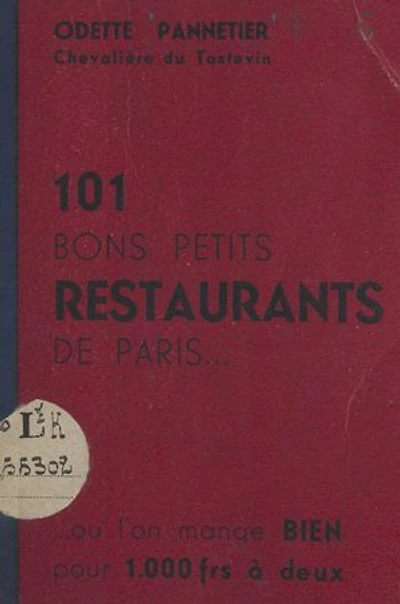 101 bons petits restaurants de Paris...: Où l'on mange bien pour 1.000 francs à deux