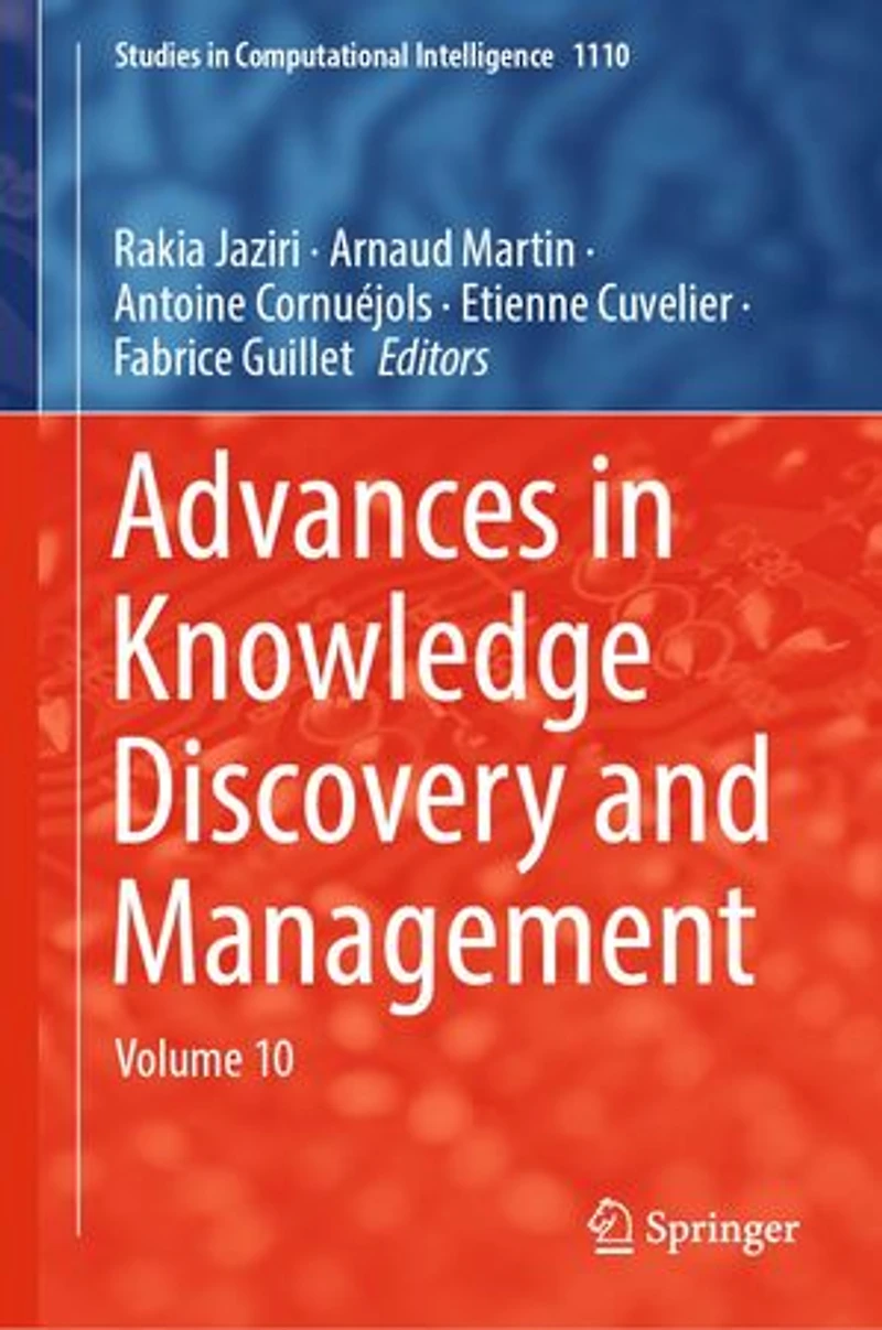 Advances Knowledge Discovery and Management: Volume 10