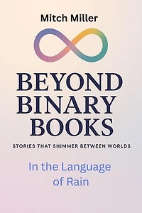In the Language of Rain: Beyond Binary Books, #25