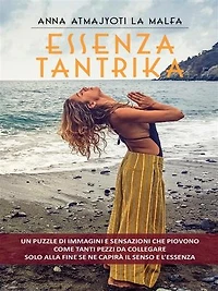 Essenza Tantrika: Un puzzle di immagini e sensazioni che piovono come tanti pezzi da collegare. Solo alla fine se ne capirà il senso e l’essenza.