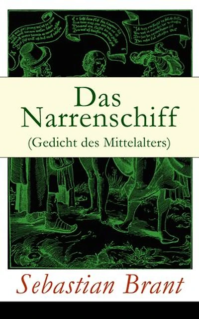 Das Narrenschiff (Gedicht des Mittelalters): Illustrierte Ausgabe
