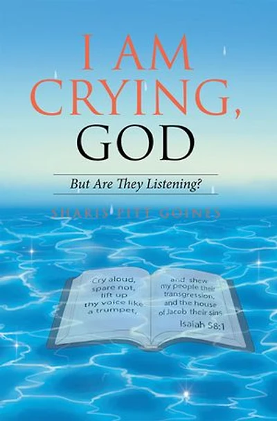 I Am Crying, God: But Are They Listening?