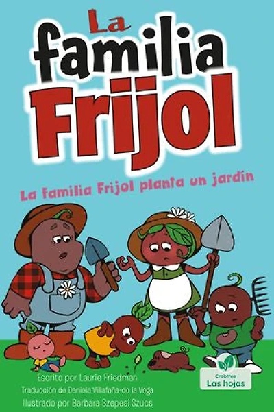 La familia Frijol planta un jardín (The Beans Plant a Garden)