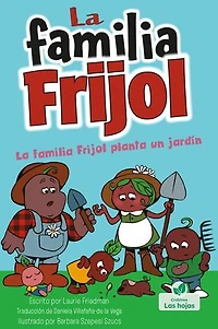 La familia Frijol planta un jardín (The Beans Plant a Garden)
