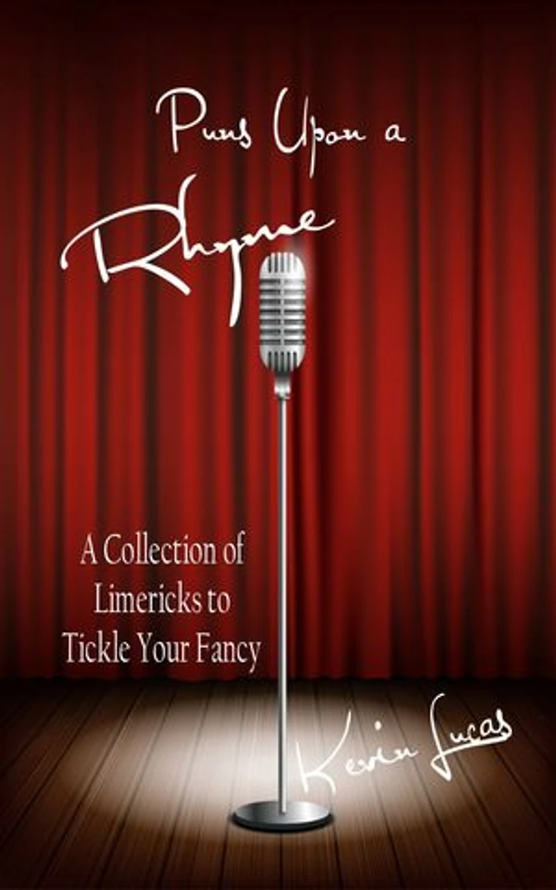 Puns Upon a Rhyme: A Collection of Limericks to Tickle Your Fancy