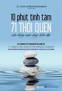 10 phút tĩnh tâm – 71 thói quen cân bằng cuộc sống hiện đại