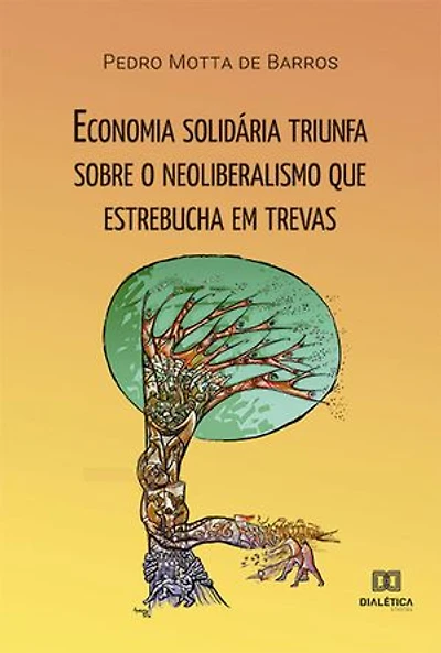 Economia solidária triunfa sobre o neoliberalismo que estrebucha em trevas