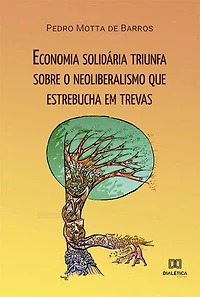 Economia solidária triunfa sobre o neoliberalismo que estrebucha em trevas