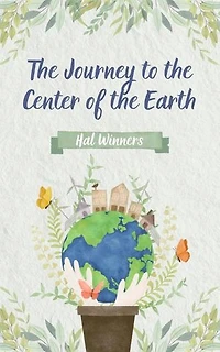 The Journey to the Center of the Earth: Bright Futures, #1