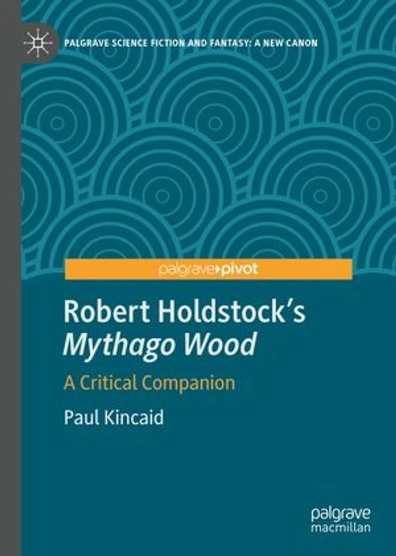 Robert Holdstock's Mythago Wood: A Critical Companion