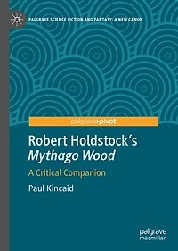 Robert Holdstock's Mythago Wood: A Critical Companion