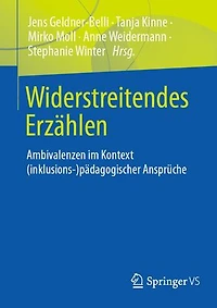 Widerstreitendes Erzählen: Ambivalenzen Im Kontext (Inklusions-) Pädagogischer Ansprüche