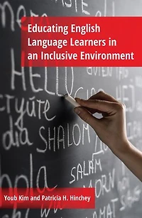 Educating English Language Learners an Inclusive Environment: Second Edition