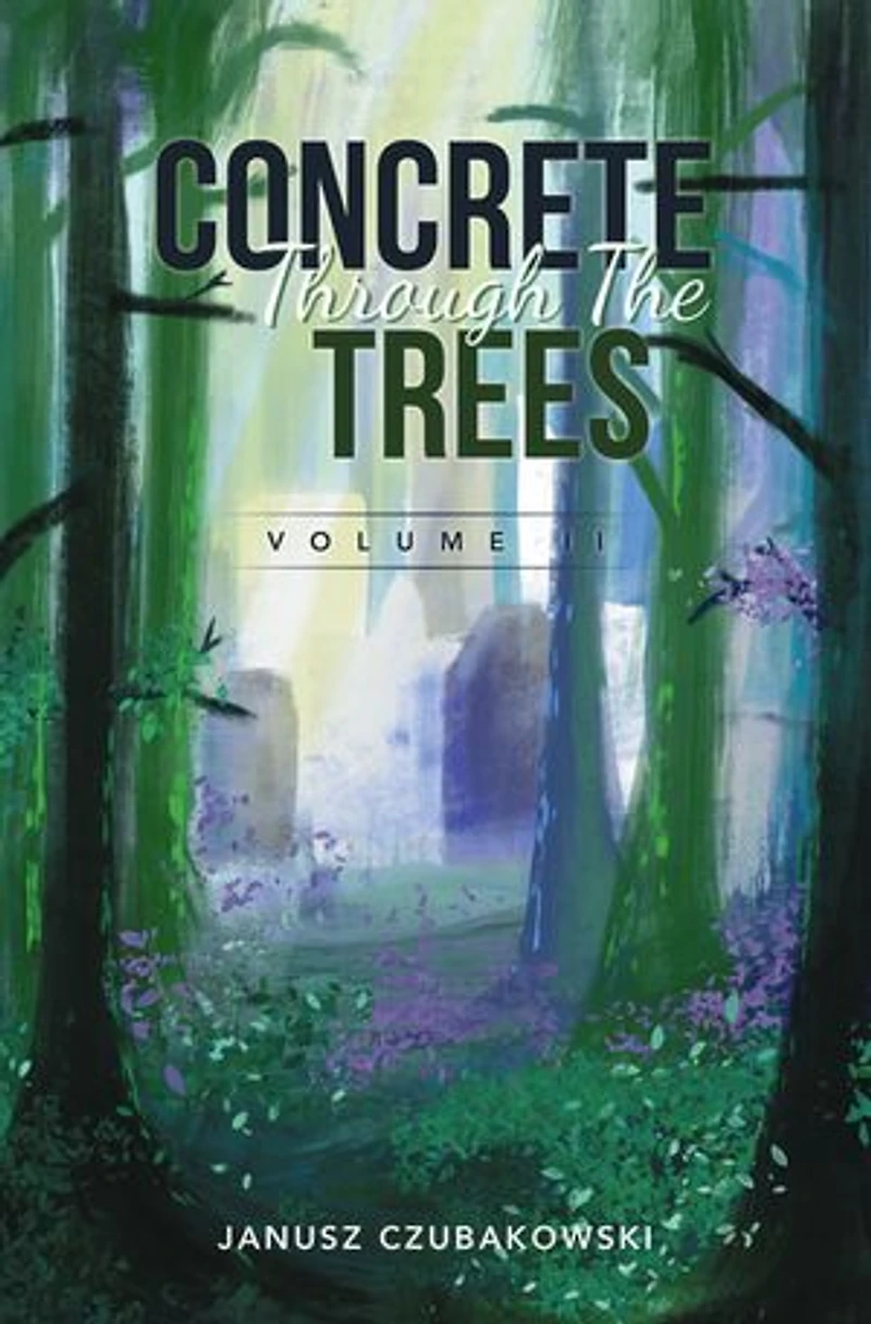 Concrete Through The Trees: Volume II