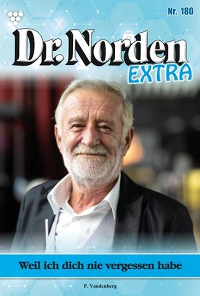 Weil ich dich nie vergessen habe: Dr. Norden Extra 180 – Arztroman