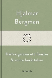 Kärlek genom ett fönster och andra berättelser