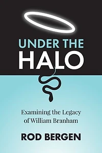 Under the Halo: Examining Legacy of William Branham