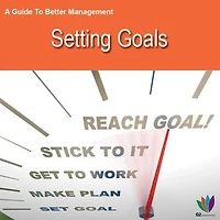 A Guide to Better Management: Setting Goals