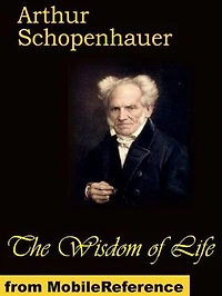 The Wisdom Of Life (Mobi Classics)