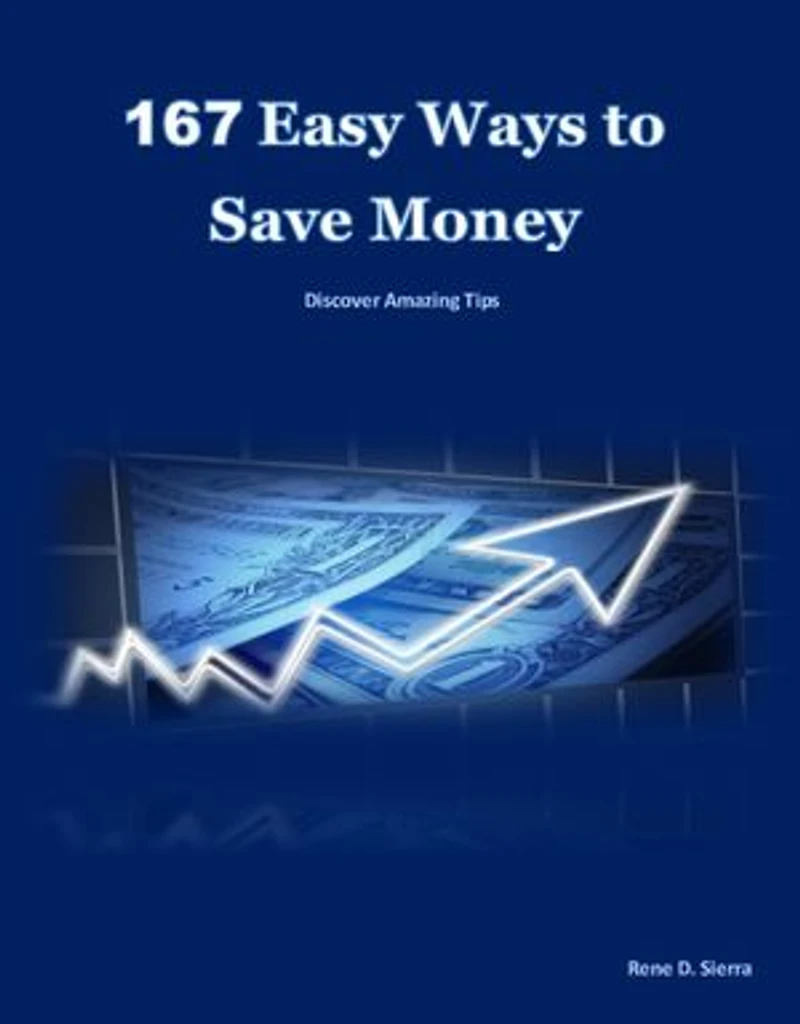 167 Easy Ways to Save Money: Discover Amazing Tips