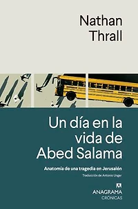 Un día en la vida de Abed Salama: Anatomía de una tragedia en Jerusalén