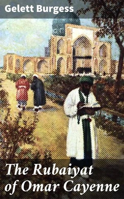The Rubaiyat of Omar Cayenne: A Whimsical and Satirical Journey through Timeless Themes