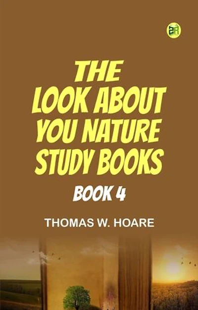 The 'Look About You' Nature Study Books Book 4