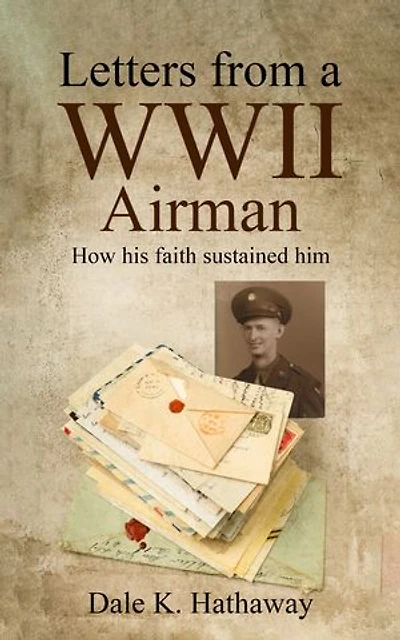 Letters from a WWII Airman: How his faith sustained him