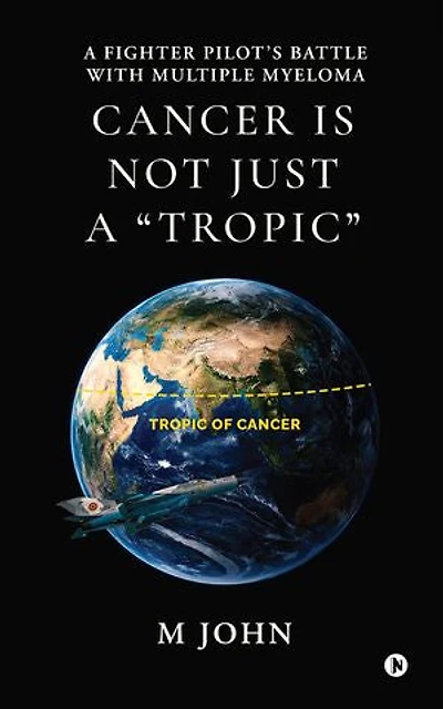Cancer is Not Just A "Tropic": A Fighter Pilot’s Battle with Multiple Myeloma