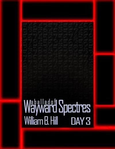 A Ballad of Wayward Spectres: Day 3: A Ballad of Wayward Spectres, #3