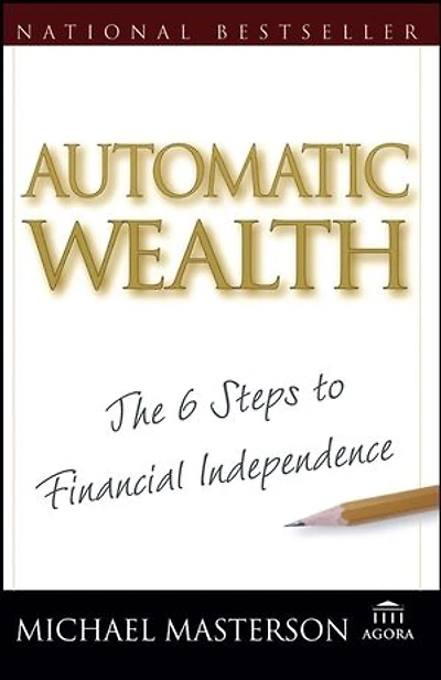 Automatic Wealth: The Six Steps to Financial Independence