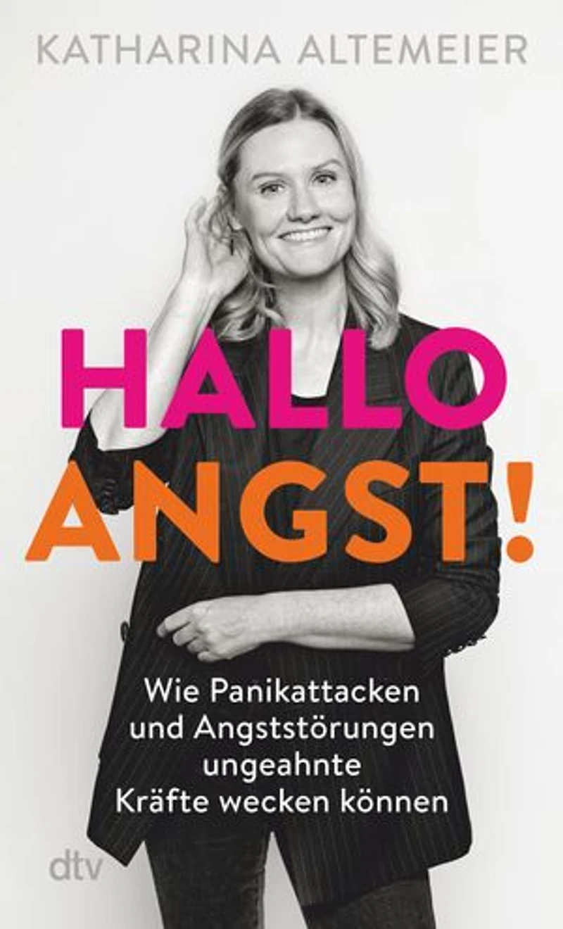 Hallo Angst!: Wie Panikattacken und Angststörungen ungeahnte Kräfte wecken können