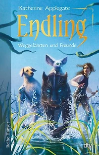 Endling - Weggefährten und Freunde: Spannende Fantasy für Mädchen und Jungen ab 11