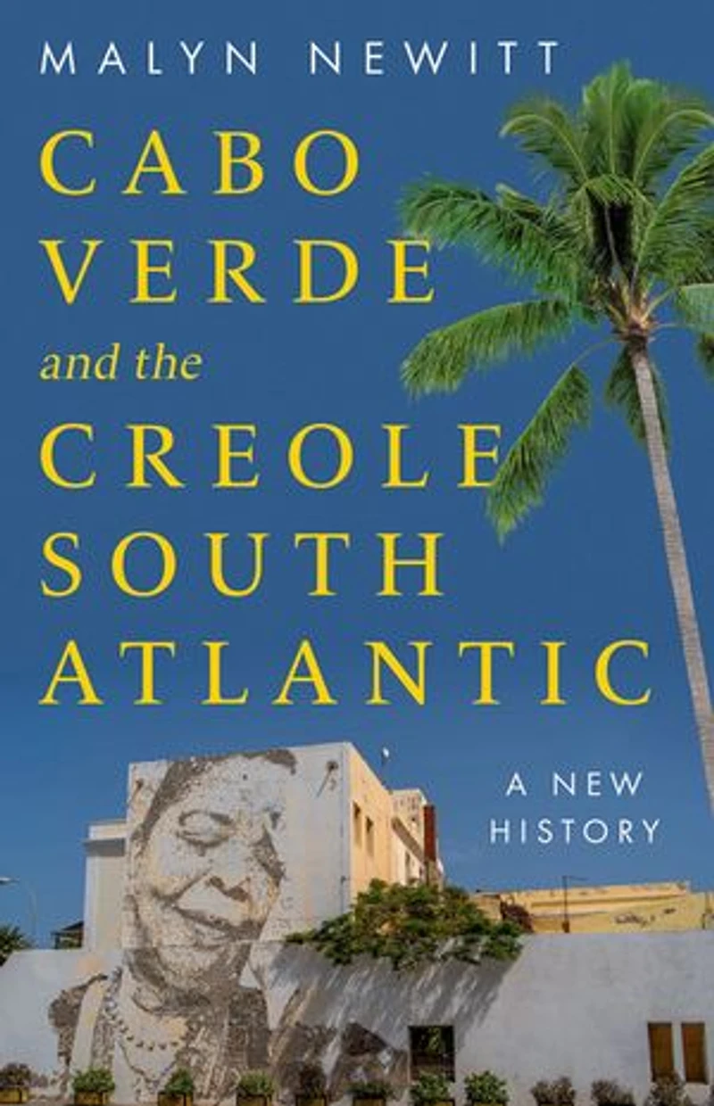 Cabo Verde and the Creole South Atlantic: A New History