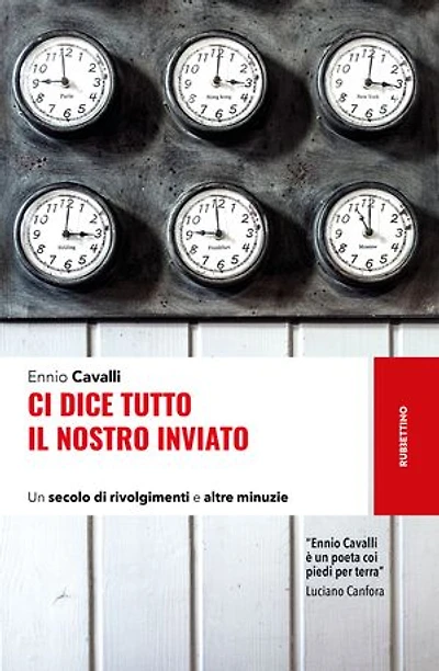 Ci dice tutto il nostro inviato: Un secolo di rivolgimenti e altre minuzie