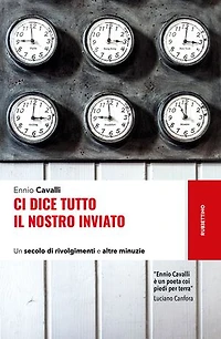 Ci dice tutto il nostro inviato: Un secolo di rivolgimenti e altre minuzie