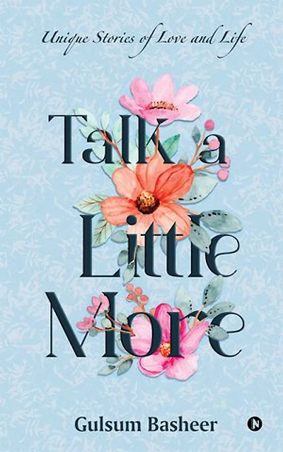 Talk a Little More: Unique Stories of Love and Life