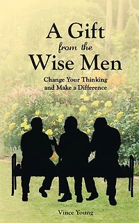 A Gift from the Wise Men: Change Your Thinking and Make a Difference