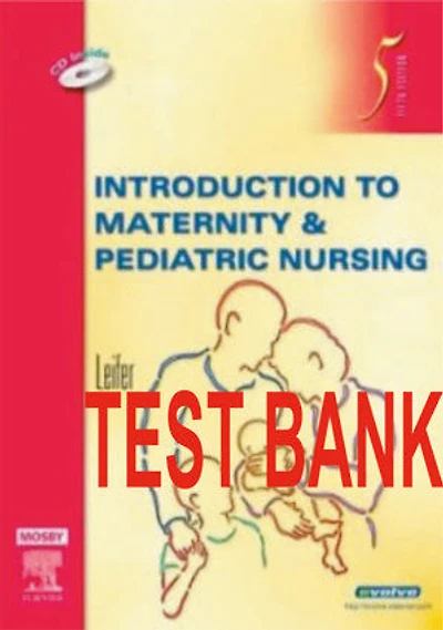 Leifer Introduction to Maternity & Pediatric Nursing, 5e test bank