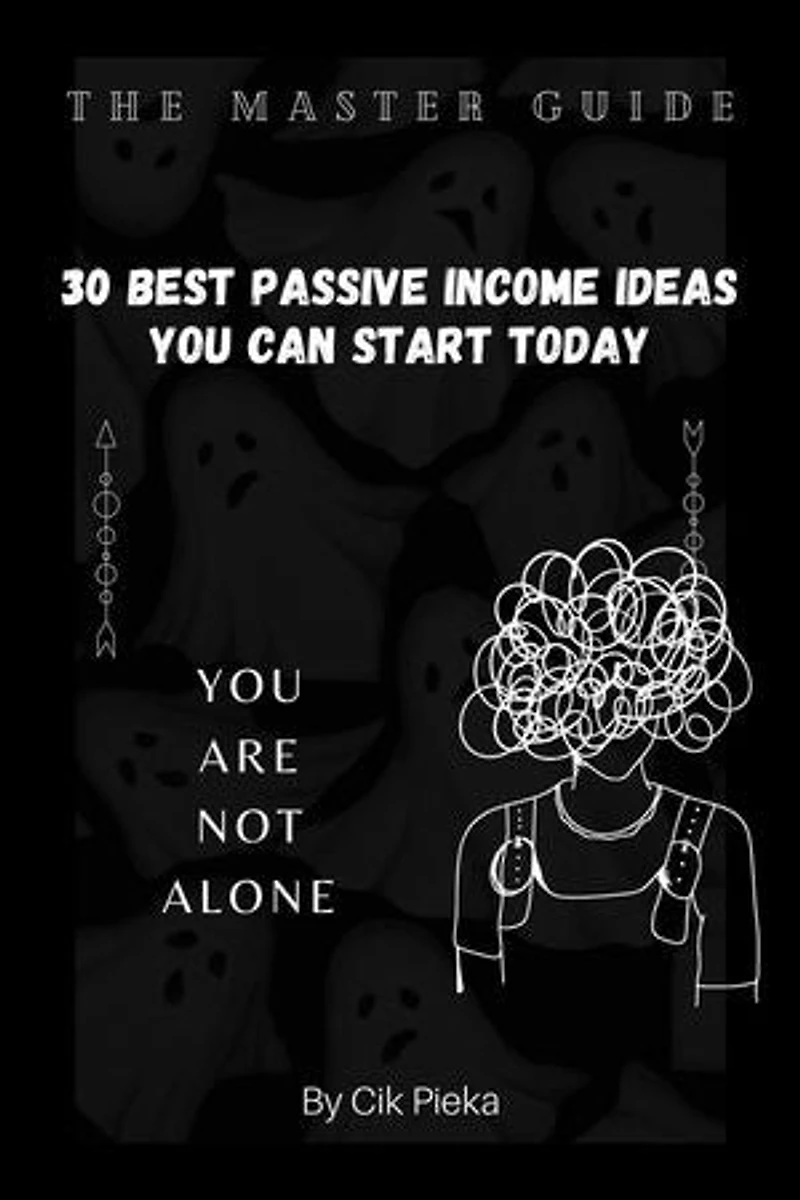 30 Best Passive Income Ideas You Can Start Today: Passive Income Ideas, #1