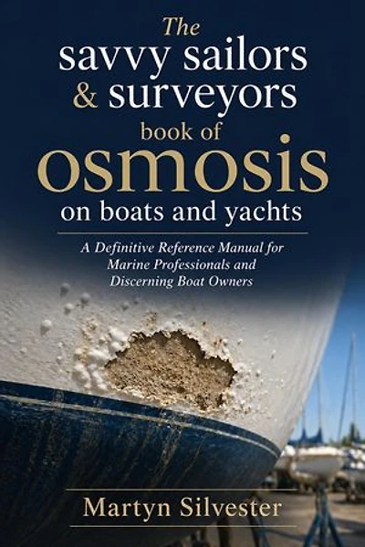 The Savvy Sailors & Surveyors Book of Osmosis on Boats & Yachts