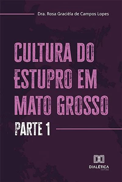 Cultura do Estupro em Mato Grosso: parte 1