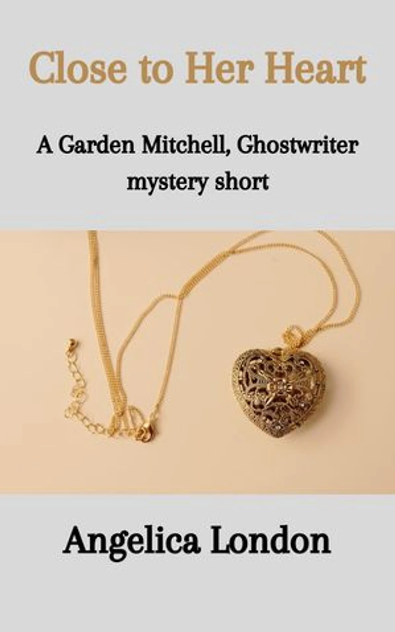 Close to Her Heart: Garden Mitchell, Ghostwriter Mystery Shorts, #1
