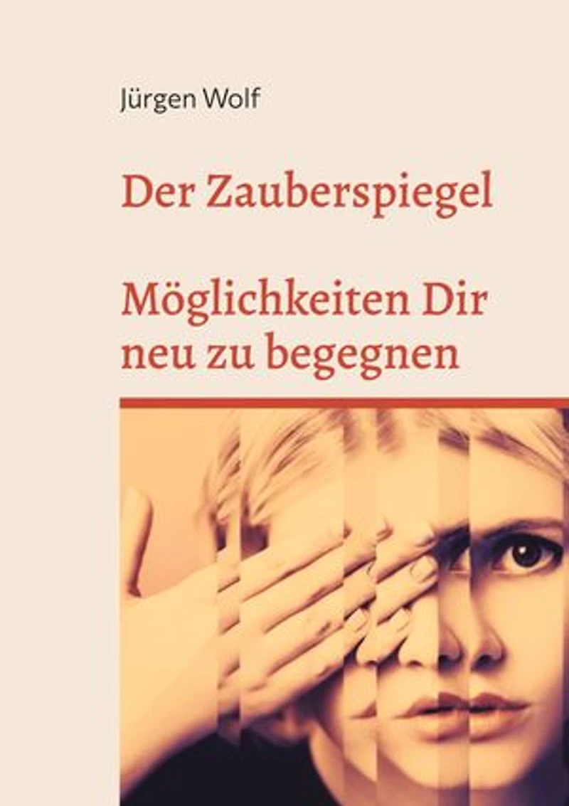 Der Zauberspiegel: Möglichkeiten dir neu zu begegnen