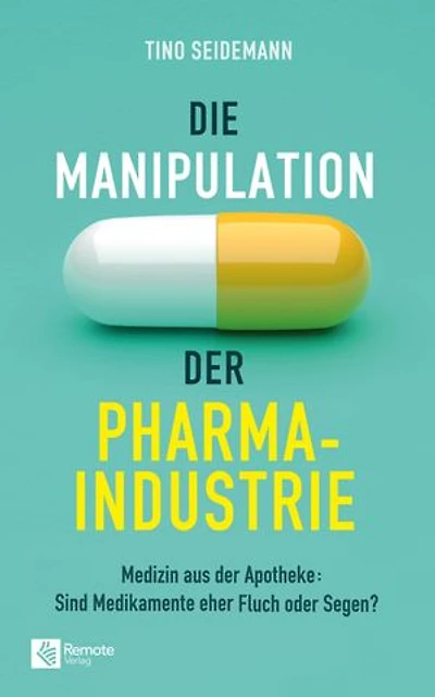 Die Manipulation der Pharmaindustrie: Medizin aus der Apotheke: Sind Medikamente eher Fluch oder Segen?