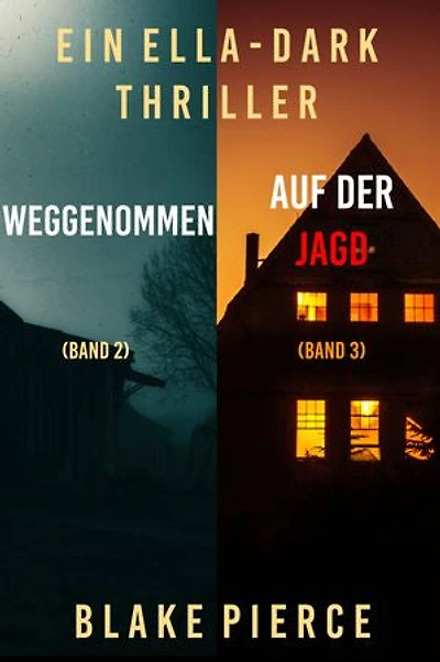 Ella Dark Mystery-Paket: Weggenommen (#2) und Auf der Jagd (#3)